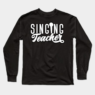 Sing Class Singing Teacher Singer Coach Vocal Long Sleeve T-Shirt